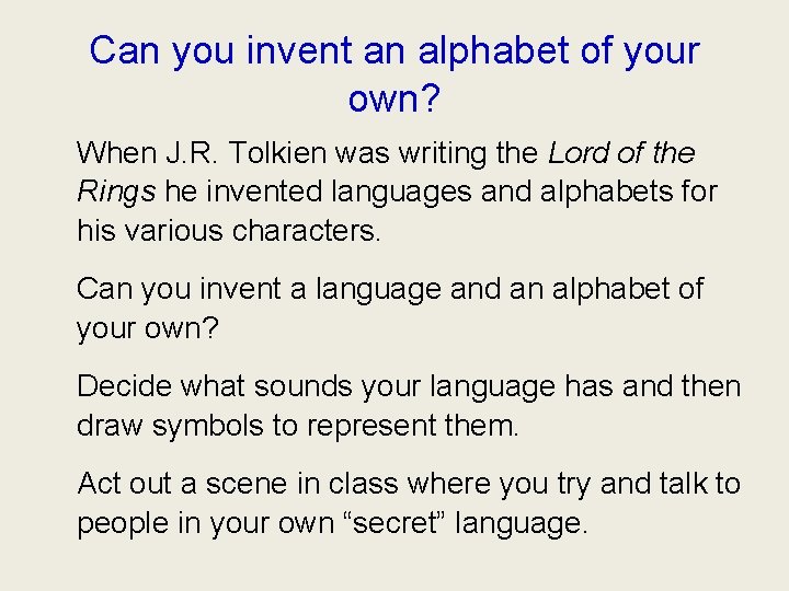 Can you invent an alphabet of your own? When J. R. Tolkien was writing