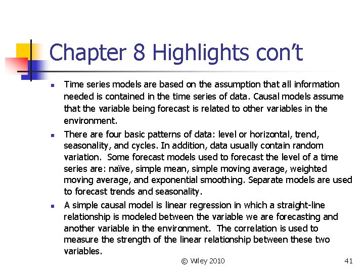 Chapter 8 Highlights con’t n n n Time series models are based on the