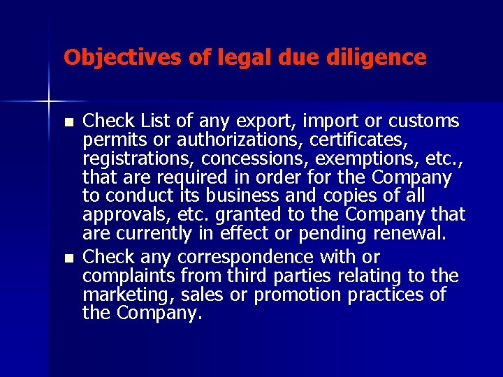 Objectives of legal due diligence n n Check List of any export, import or