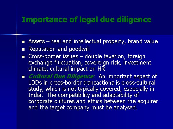 Importance of legal due diligence n n Assets – real and intellectual property, brand