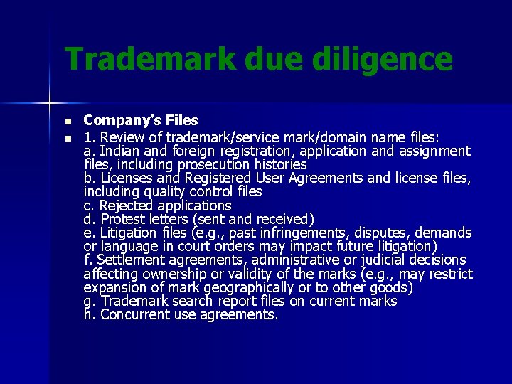 Trademark due diligence n n Company's Files 1. Review of trademark/service mark/domain name files: