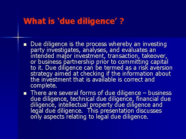 What is ‘due diligence’ ? n n Due diligence is the process whereby an