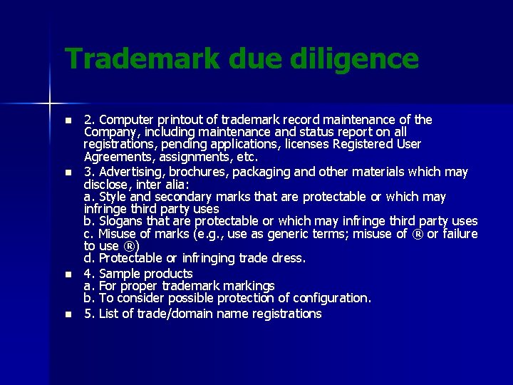 Trademark due diligence n n 2. Computer printout of trademark record maintenance of the