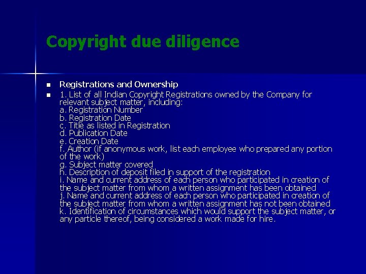 Copyright due diligence n n Registrations and Ownership 1. List of all Indian Copyright