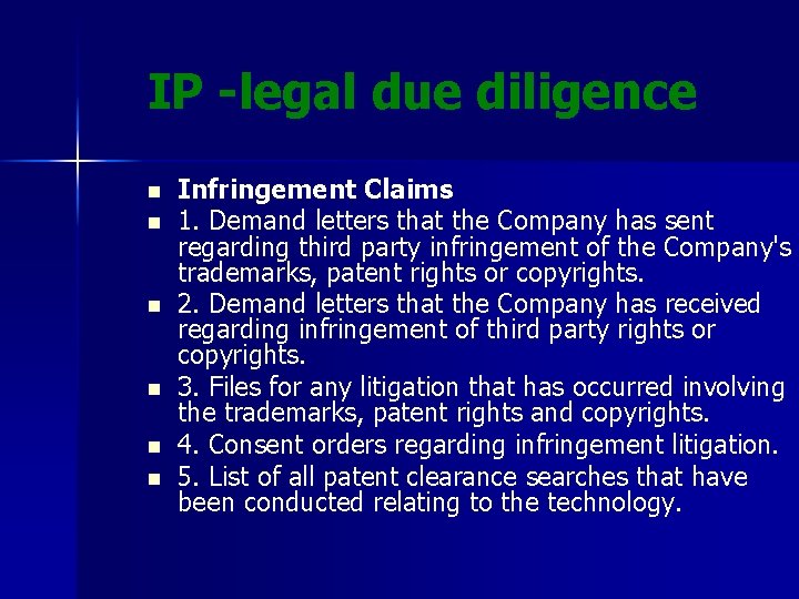 IP -legal due diligence n n n Infringement Claims 1. Demand letters that the