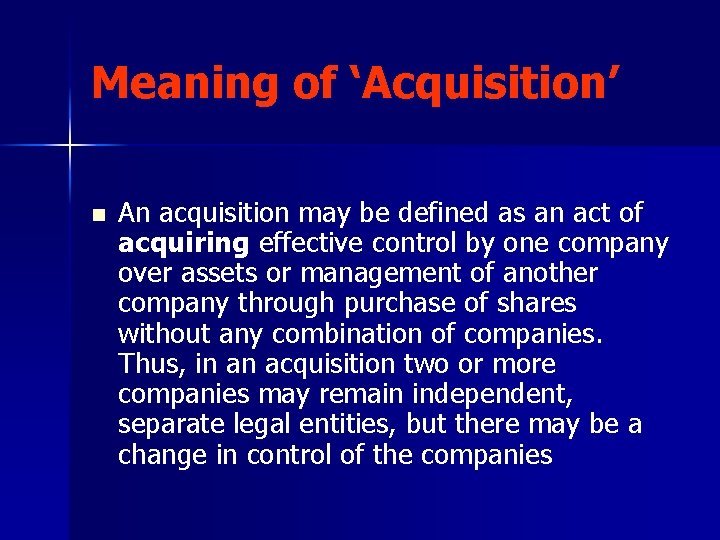 Meaning of ‘Acquisition’ n An acquisition may be defined as an act of acquiring