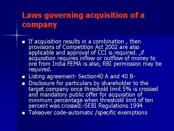 Laws governing acquisition of a company n n If acquisition results in a combination