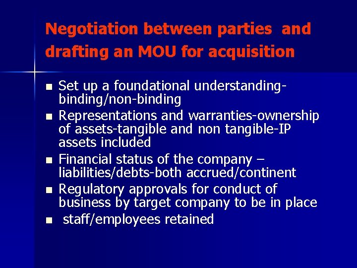 Negotiation between parties and drafting an MOU for acquisition n n Set up a