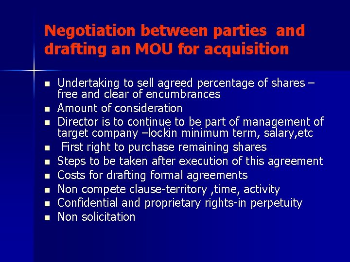 Negotiation between parties and drafting an MOU for acquisition n n n n Undertaking