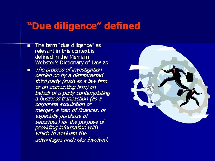“Due diligence” defined n n The term “due diligence” as relevant in this context