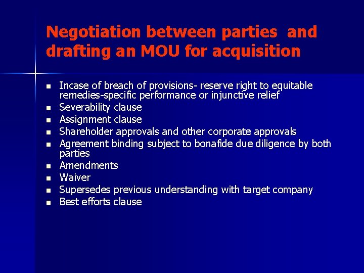 Negotiation between parties and drafting an MOU for acquisition n n n n Incase