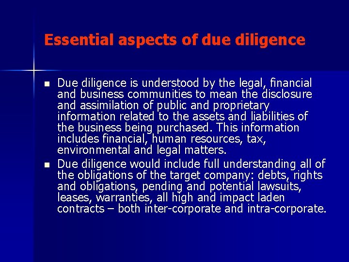 Essential aspects of due diligence n n Due diligence is understood by the legal,