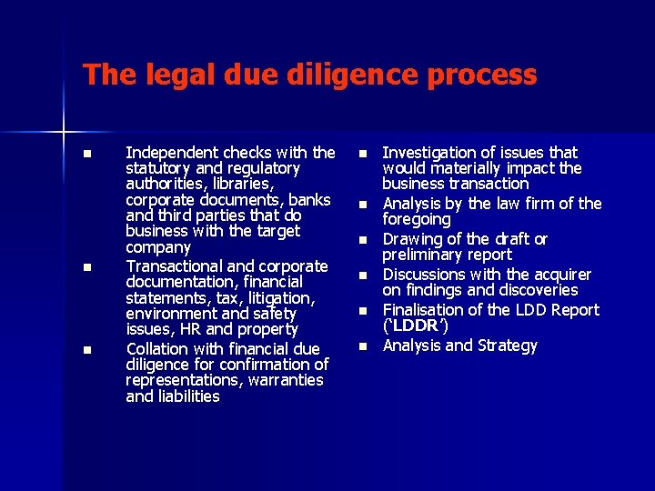 The legal due diligence process n n n Independent checks with the statutory and