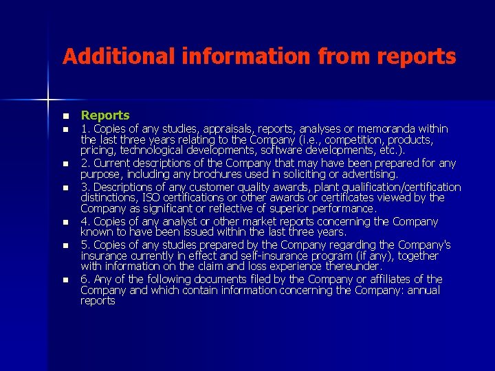 Additional information from reports n n n n Reports 1. Copies of any studies,