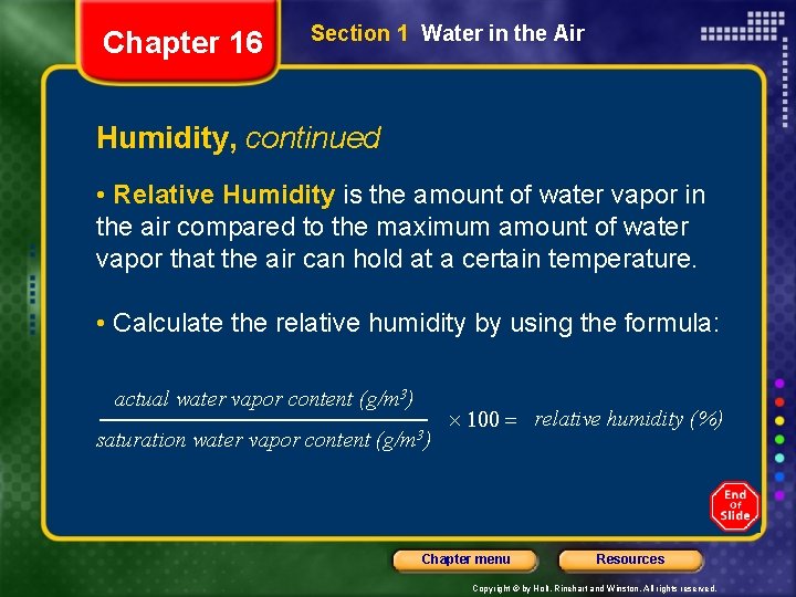 Chapter 16 Section 1 Water in the Air Humidity, continued • Relative Humidity is