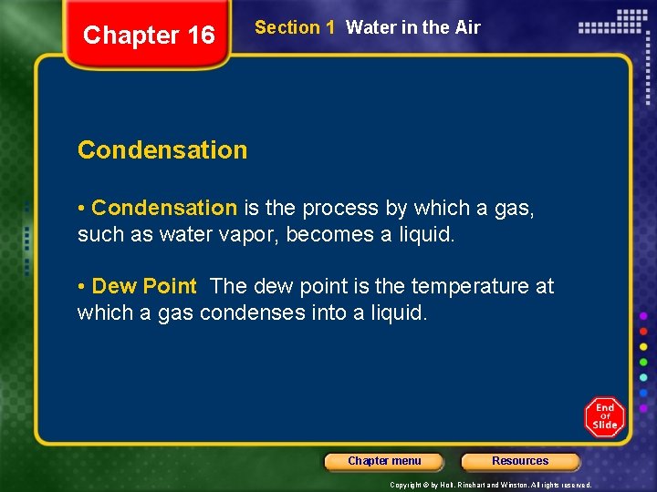 Chapter 16 Section 1 Water in the Air Condensation • Condensation is the process