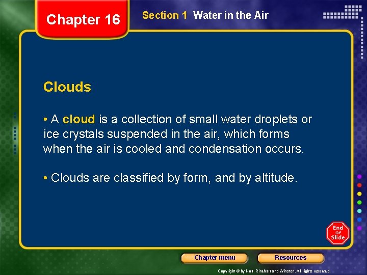 Chapter 16 Section 1 Water in the Air Clouds • A cloud is a