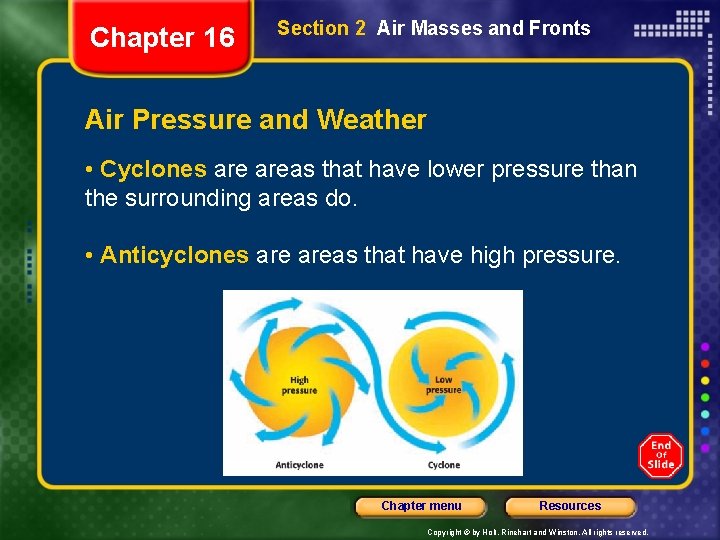 Chapter 16 Section 2 Air Masses and Fronts Air Pressure and Weather • Cyclones