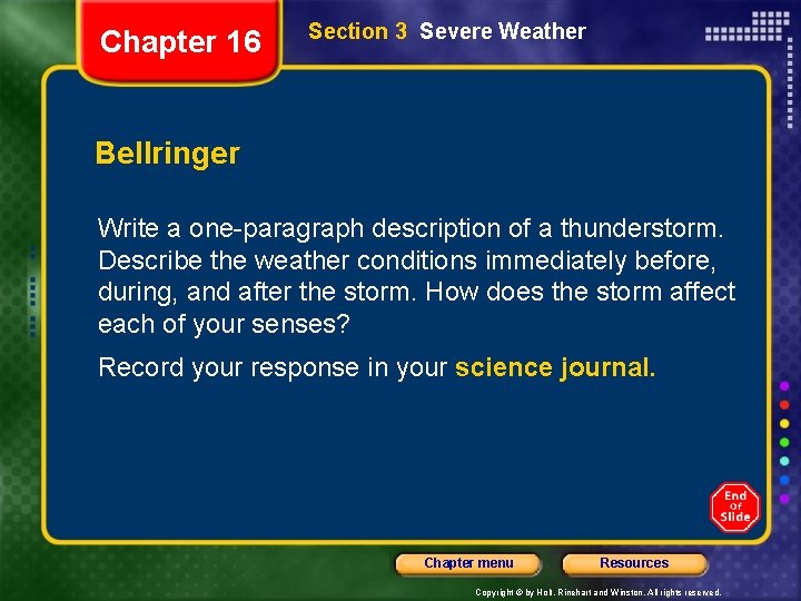 Chapter 16 Section 3 Severe Weather Bellringer Write a one-paragraph description of a thunderstorm.
