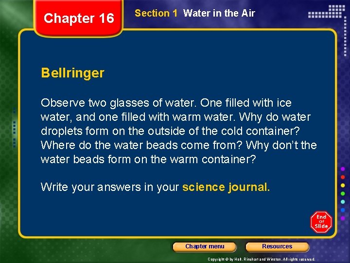 Chapter 16 Section 1 Water in the Air Bellringer Observe two glasses of water.
