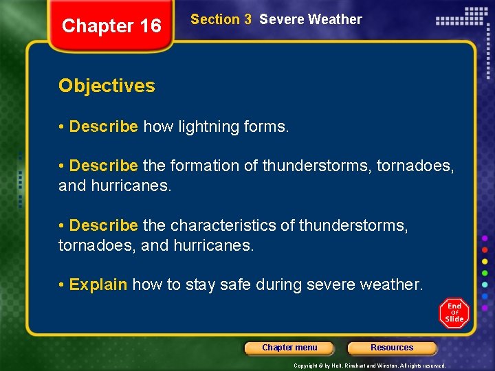Chapter 16 Section 3 Severe Weather Objectives • Describe how lightning forms. • Describe