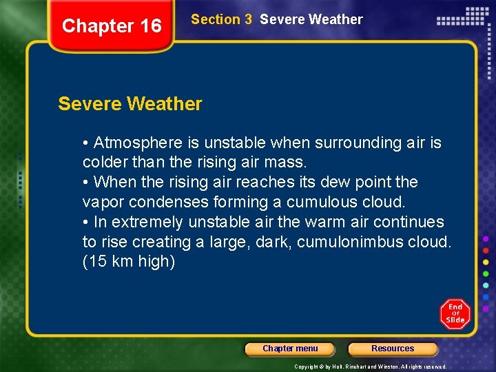 Chapter 16 Section 3 Severe Weather • Atmosphere is unstable when surrounding air is