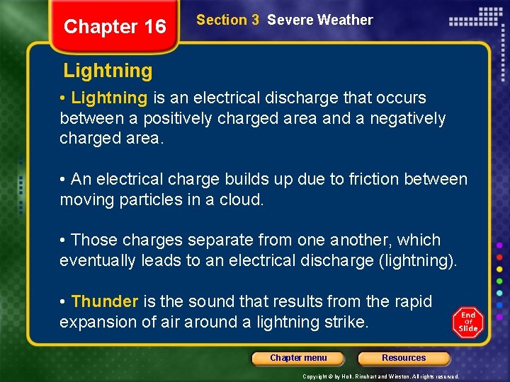 Chapter 16 Section 3 Severe Weather Lightning • Lightning is an electrical discharge that