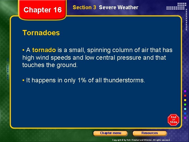 Chapter 16 Section 3 Severe Weather Tornadoes • A tornado is a small, spinning