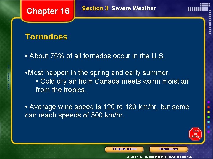 Chapter 16 Section 3 Severe Weather Tornadoes • About 75% of all tornados occur