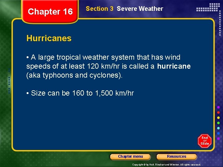 Chapter 16 Section 3 Severe Weather Hurricanes • A large tropical weather system that