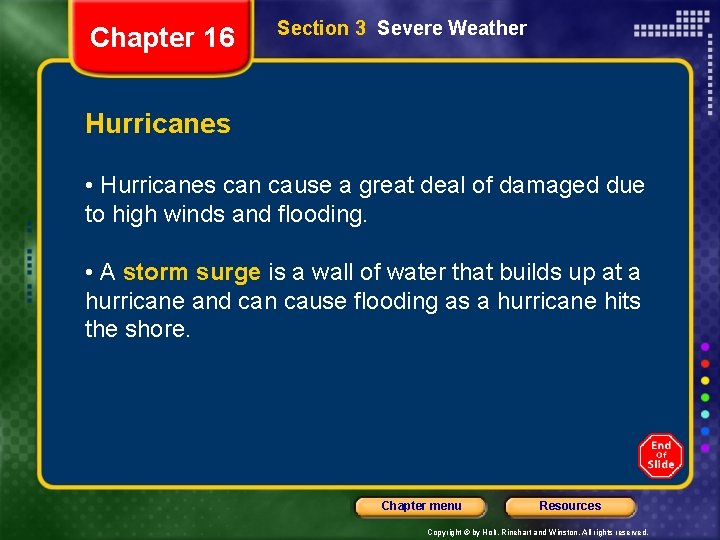 Chapter 16 Section 3 Severe Weather Hurricanes • Hurricanes can cause a great deal