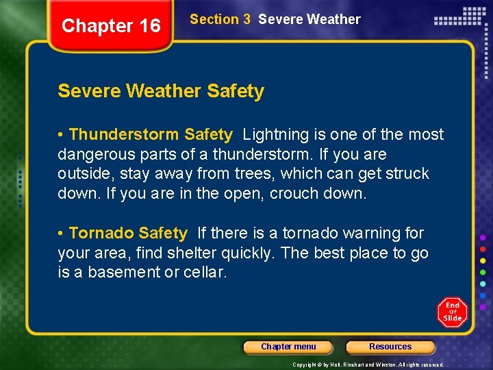 Chapter 16 Section 3 Severe Weather Safety • Thunderstorm Safety Lightning is one of