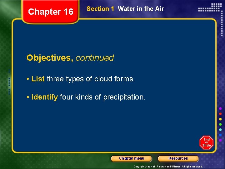 Chapter 16 Section 1 Water in the Air Objectives, continued • List three types