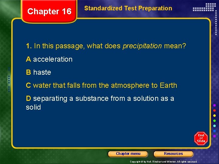 Chapter 16 Standardized Test Preparation 1. In this passage, what does precipitation mean? A