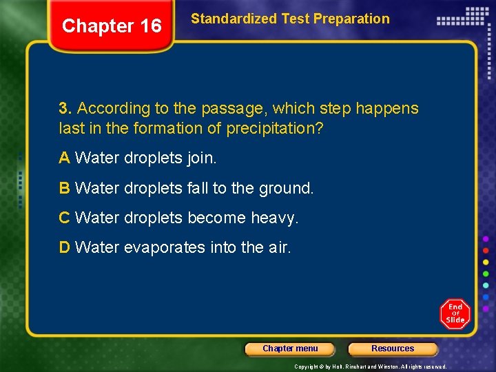 Chapter 16 Standardized Test Preparation 3. According to the passage, which step happens last