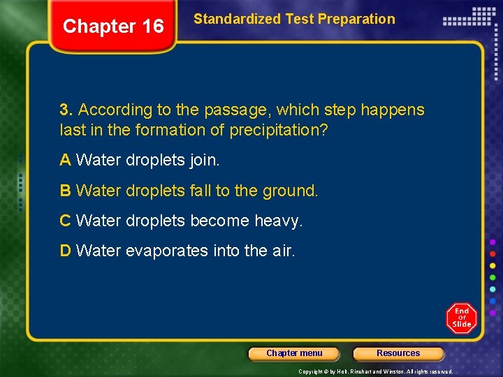 Chapter 16 Standardized Test Preparation 3. According to the passage, which step happens last