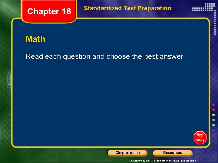 Chapter 16 Standardized Test Preparation Math Read each question and choose the best answer.