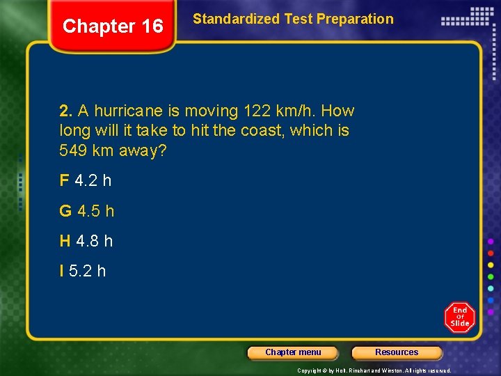 Chapter 16 Standardized Test Preparation 2. A hurricane is moving 122 km/h. How long