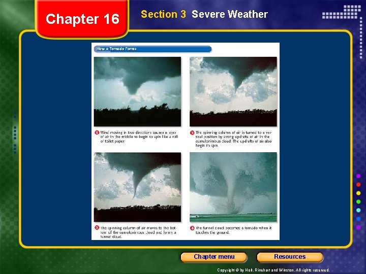 Chapter 16 Section 3 Severe Weather Chapter menu Resources Copyright © by Holt, Rinehart