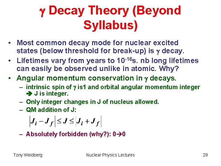g Decay Theory (Beyond Syllabus) • Most common decay mode for nuclear excited states