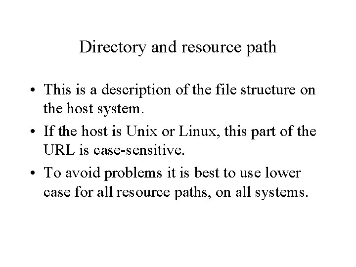 Directory and resource path • This is a description of the file structure on