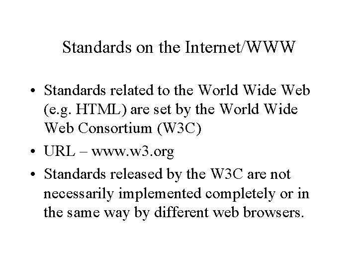Standards on the Internet/WWW • Standards related to the World Wide Web (e. g.