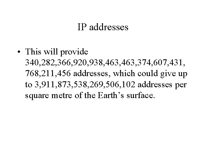 IP addresses • This will provide 340, 282, 366, 920, 938, 463, 374, 607,