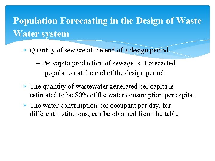 Population Forecasting in the Design of Waste Water system Quantity of sewage at the