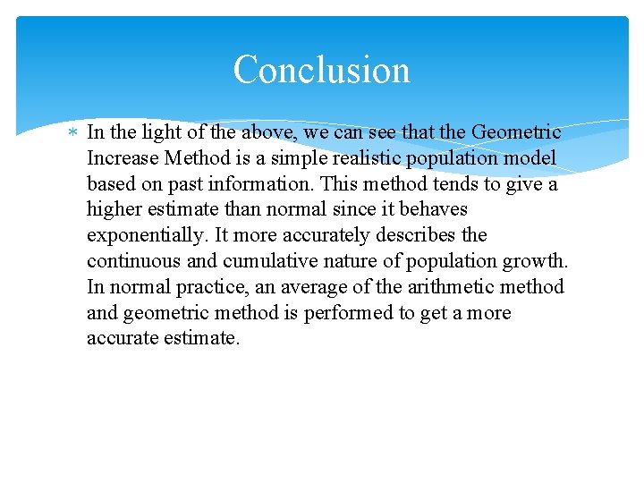 Conclusion In the light of the above, we can see that the Geometric Increase