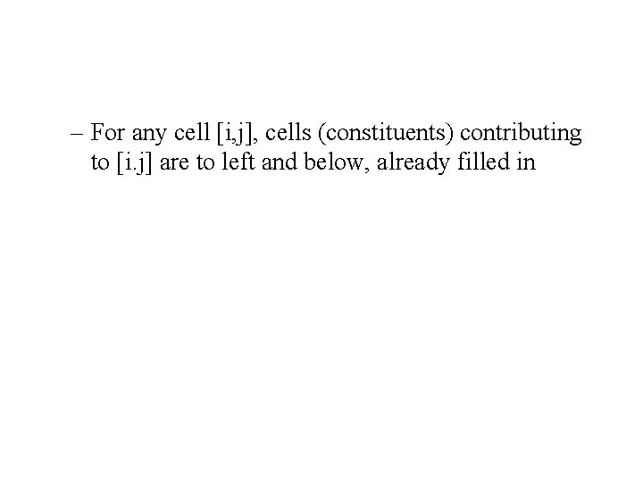 – For any cell [i, j], cells (constituents) contributing to [i. j] are to