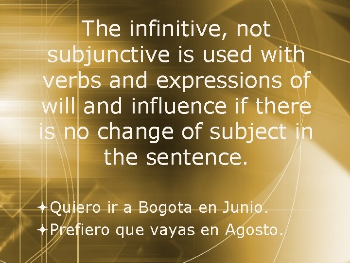 The infinitive, not subjunctive is used with verbs and expressions of will and influence