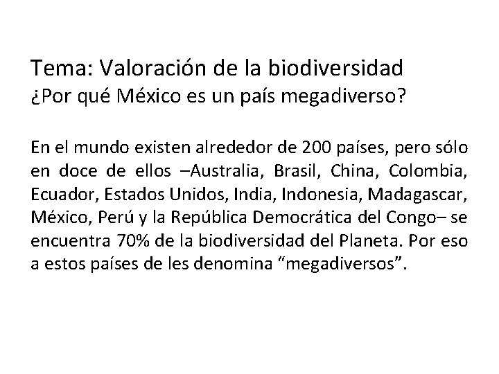 Tema: Valoración de la biodiversidad ¿Por qué México es un país megadiverso? En el