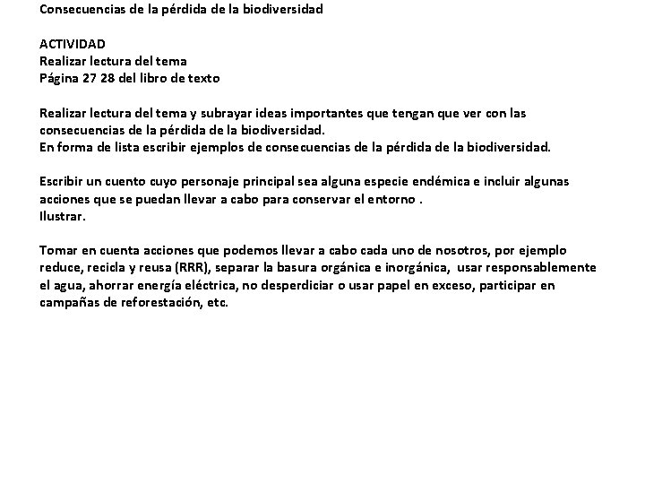 Consecuencias de la pérdida de la biodiversidad ACTIVIDAD Realizar lectura del tema Página 27