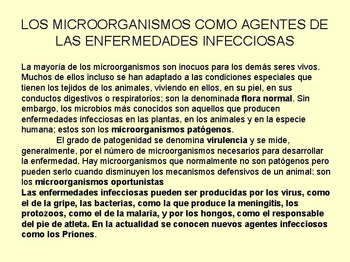 LOS MICROORGANISMOS COMO AGENTES DE LAS ENFERMEDADES INFECCIOSAS La mayoría de los microorganismos son